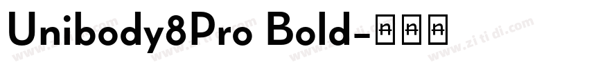 Unibody8Pro Bold字体转换
